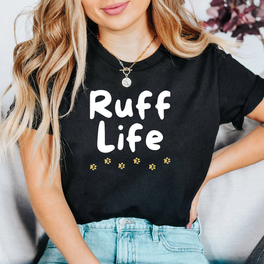 Ruff Life T-Shirt